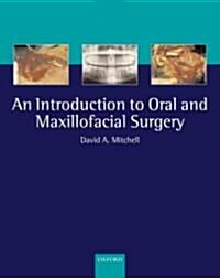 An Introduction to Oral And Maxillofacial Surgery (Paperback)