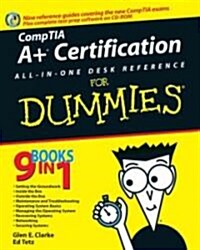 Comptia A+ Certification All-in-one Desk Reference for Dummies (Paperback, CD-ROM)