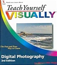 Teach Yourself Visually Digital Photography (Paperback, 3rd)