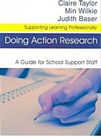 Doing Action Research: A Guide for School Support Staff (Paperback)
