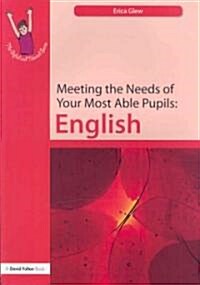 Meeting the Needs of Your Most Able Pupils: English (Paperback)