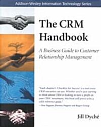 CRM Handbook, The : A Business Guide to Customer Relationship Management (Paperback)