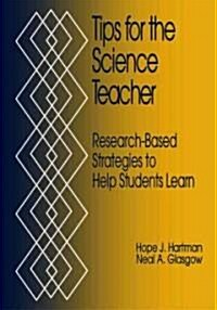 Tips for the Science Teacher: Research-Based Strategies to Help Students Learn (Paperback)