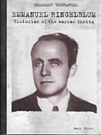 Emmanuel Ringelblum: Historian of the Warsaw Ghetto (Library Binding)