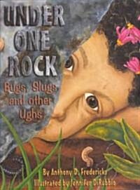 Under One Rock: Bugs, Slugs & Other Ughs (Paperback)