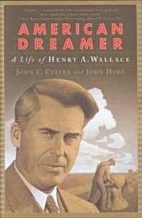 American Dreamer: The Life of Henry A. Wallace (Paperback)