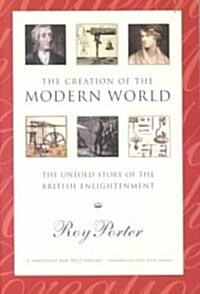 The Creation of the Modern World: The Untold Story of the British Enlightenment (Paperback)