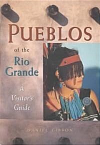 Pueblos of the Rio Grande: A Visitors Guide (Paperback)