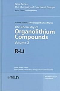 The Chemistry of Organolithium Compounds, Volume 2: R-Li (Hardcover, Volume 2)