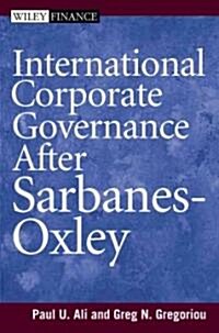 International Corporate Governance After Sarbanes-Oxley (Hardcover)