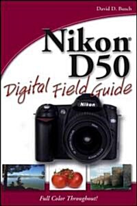 Nikon D50 Digital Field Guide (Paperback)