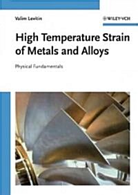 High Temperature Strain of Metals and Alloys: Physical Fundamentals (Hardcover)