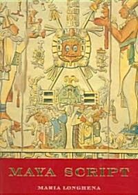 Maya Script: A Civilization and Its Writing (Paperback)