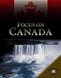 Focus on Canada (Library Binding)