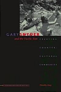 Gary Snyder and the Pacific Rim: Creating Countercultural Community (Hardcover)