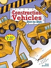 Construction Vehicles Dot-To-Dot: (Paperback)