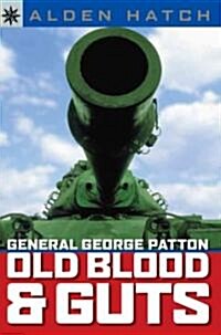 General George Patton: Old Blood & Guts (Hardcover)