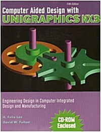 Computer Aided Design Wtih Unigraphics NX3 (Paperback, CD-ROM, 5th)