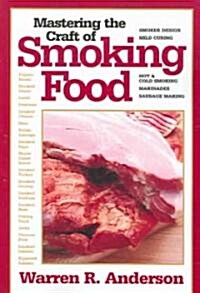 Mastering the Craft of Smoking Food (Paperback)