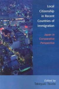 Local citizenship in recent countries of immigration : Japan in comparative perspective