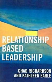 Relationship Based Leadership (Paperback)