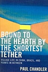 Bound to the Hearth by the Shortest Tether (Paperback)