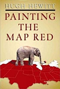 Painting the Map Red: The Fight to Create a Permanent Republican Majority (Hardcover)