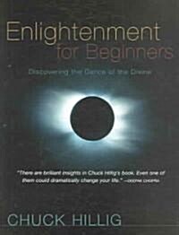 Enlightenment for Beginners: Discovering the Dance of the Divine (Paperback)