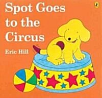 Spot Goes to the Circus (Paperback)