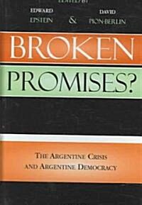 Broken Promises?: The Argentine Crisis and Argentine Democracy (Hardcover)