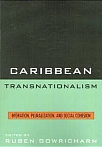Caribbean Transnationalism: Migration, Pluralization, and Social Cohesion (Paperback)