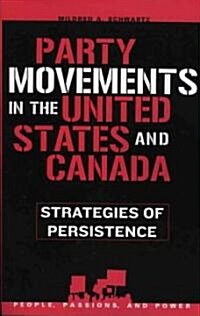 Party Movements in the United States and Canada: Strategies of Persistence (Paperback)