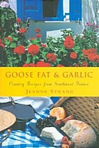 Goose Fat And Garlic (Paperback)