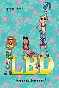 LBD: Friends Forever! (Hardcover)