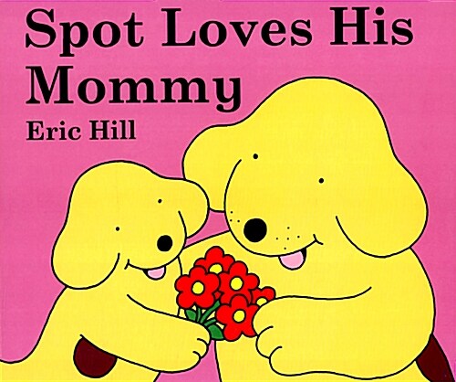 Spot Loves His Mommy (Board Books)