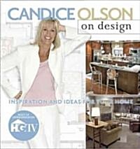 Candice Olson on Design: Inspiration & Ideas for Your Home (Paperback)