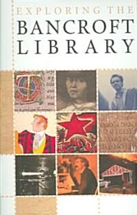 Exploring the Bancroft Library (Hardcover)