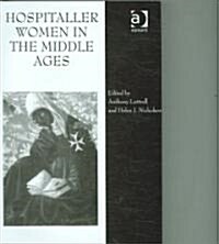 Hospitaller Women in the Middle Ages (Hardcover)