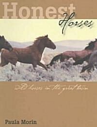 Honest Horses: Wild Horses in the Great Basin (Paperback)