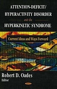 Attention-Deficit/Hyperactivity Disorder and the Hyperkinetic Syndrome (Hardcover, UK)
