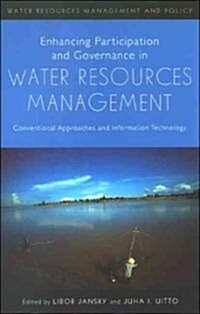 Enhancing Participation and Governance in Water Resources Management: Conventional Approaches and Information Technology (Paperback)