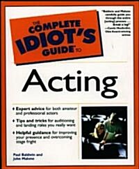 The Complete Idiots Guide to Acting (Paperback)