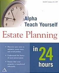Alpha Teach Yourself Estate Planning in 24 Hours (Paperback)