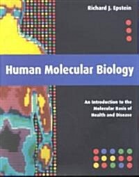 Human Molecular Biology: An Introduction to the Molecular Basis of Health and Disease (Paperback)