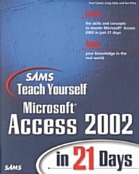 Sams Teach Yourself Microsoft Access 2002 in 21 Days [With CDROM] (Paperback)