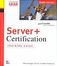 Server+ Certification Training Guide (Hardcover, CD-ROM)
