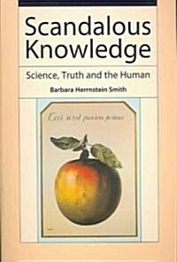 Scandalous Knowledge: Science, Truth, and the Human (Paperback)