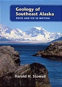 Geology of Southeast Alaska: Rock and Ice in Motion (Paperback)