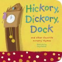 Hickory, dickory, dock and other favorite nursery rhymes 