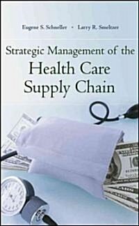 Strategic Management of the Health Care Supply Chain (Hardcover)